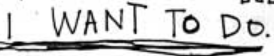 i_want_to_do