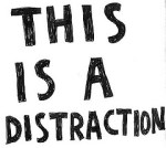a distraction