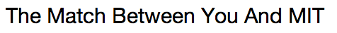 the match between you and mit