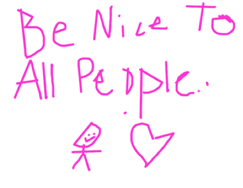 shea be nice to all people