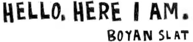 hello here i am boyan slat