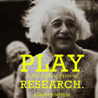 play is the - einstein