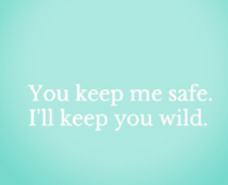you keep me safe