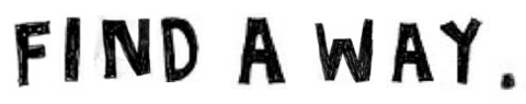 find a way