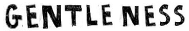 gentleness