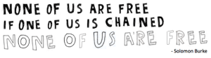 none of us are free
