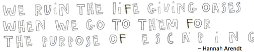 escapism ruins oases arendt